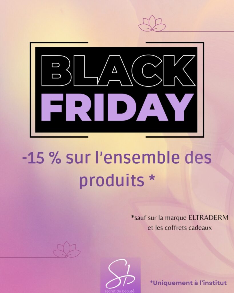 black friday montarnaud secret de beauté hérault esthéticienne